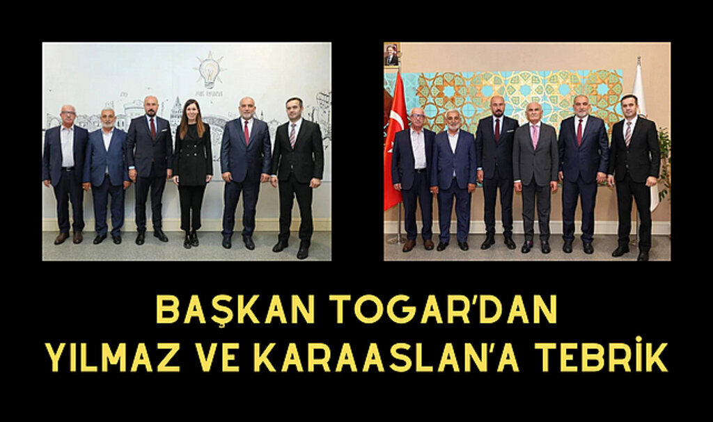 Başkan Togar’dan Yılmaz ve Karaaslan’a tebrik