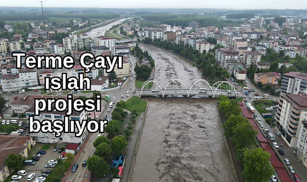 Terme Çayı ıslah projesi başlıyor