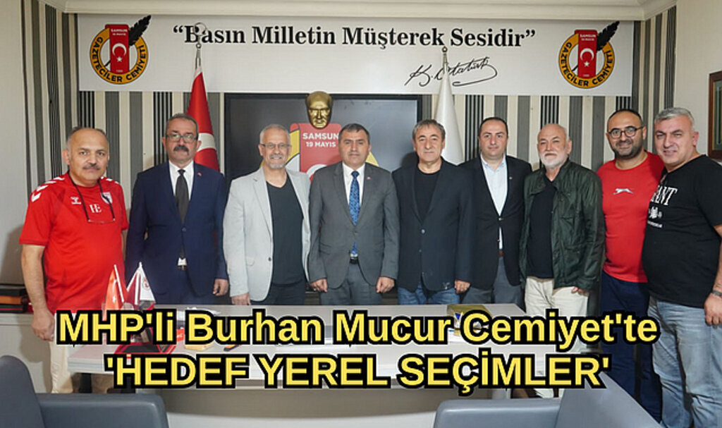 MHP'Lİ MUCUR: 'HEDEF YEREL SEÇİMLER'