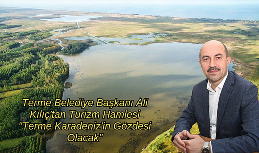 Terme Belediye Başkanı Ali Kılıç: