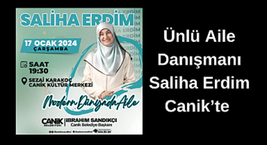 Ünlü Aile Danışmanı Saliha Erdim Canik’te 