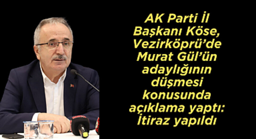 AK Parti İl Başkanı Köse: İtiraz yapıldı
