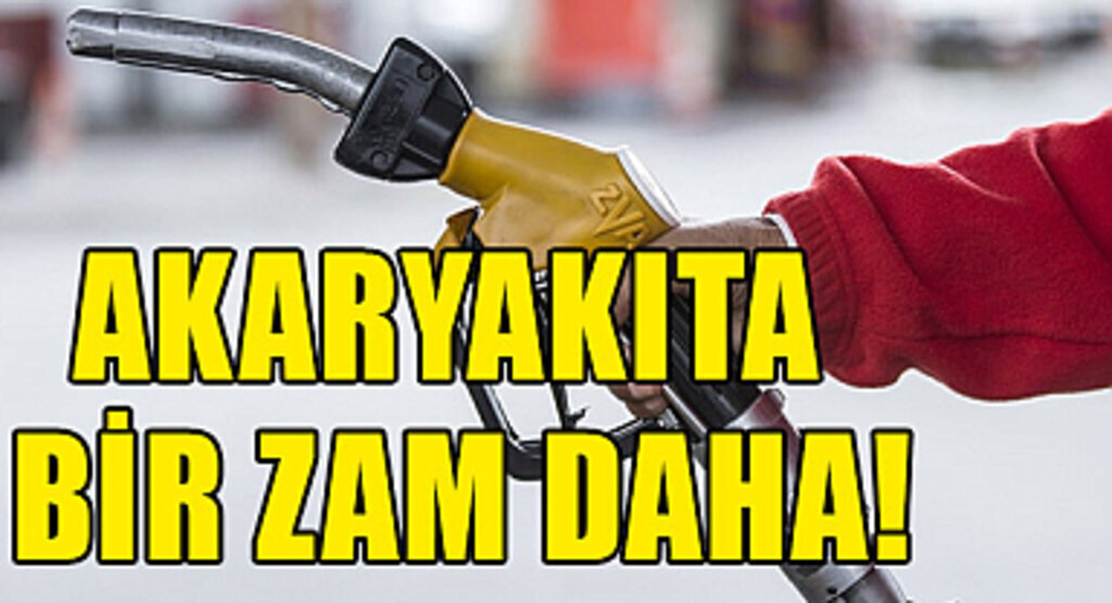 Akaryakıta bir zam daha