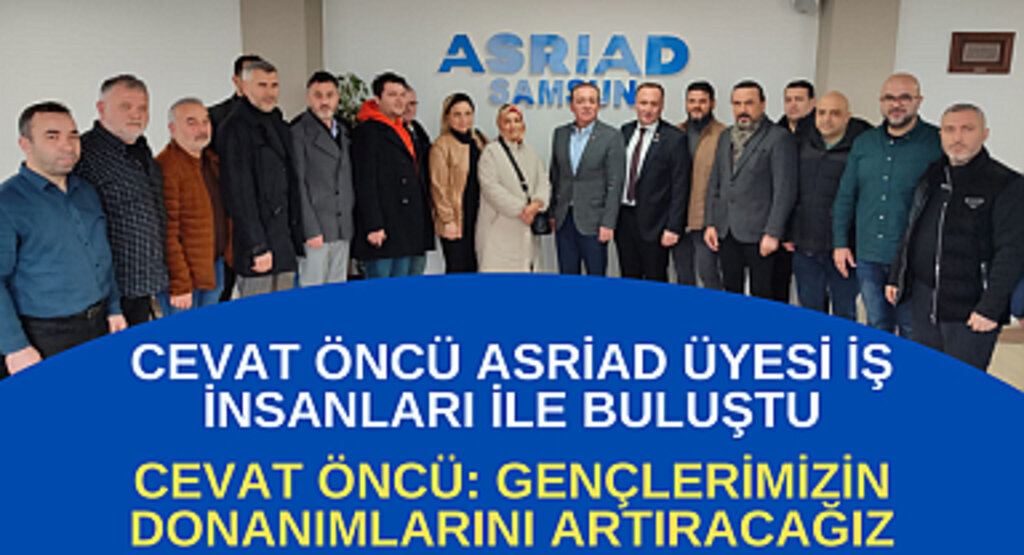 CEVAT ÖNCÜ: GENÇLERİMİZİN DONANIMLARINI ARTIRACAĞIZ
