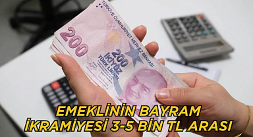 Emeklinin bayram ikramiyesi 3-5 bin TL arası