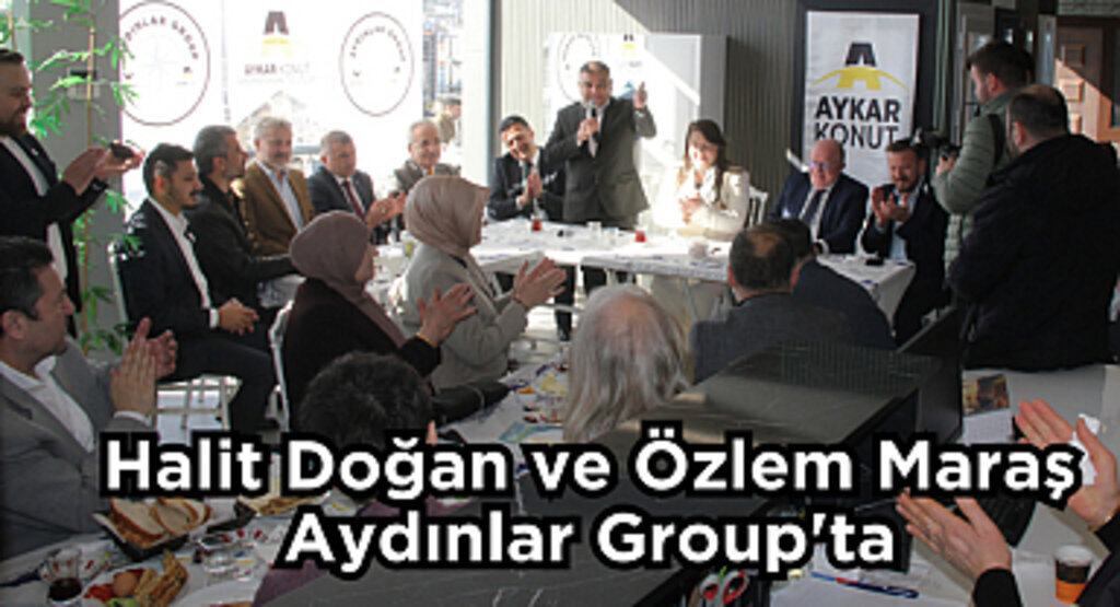 Halit Doğan ve Özlem Maraş Aydınlar Group'ta