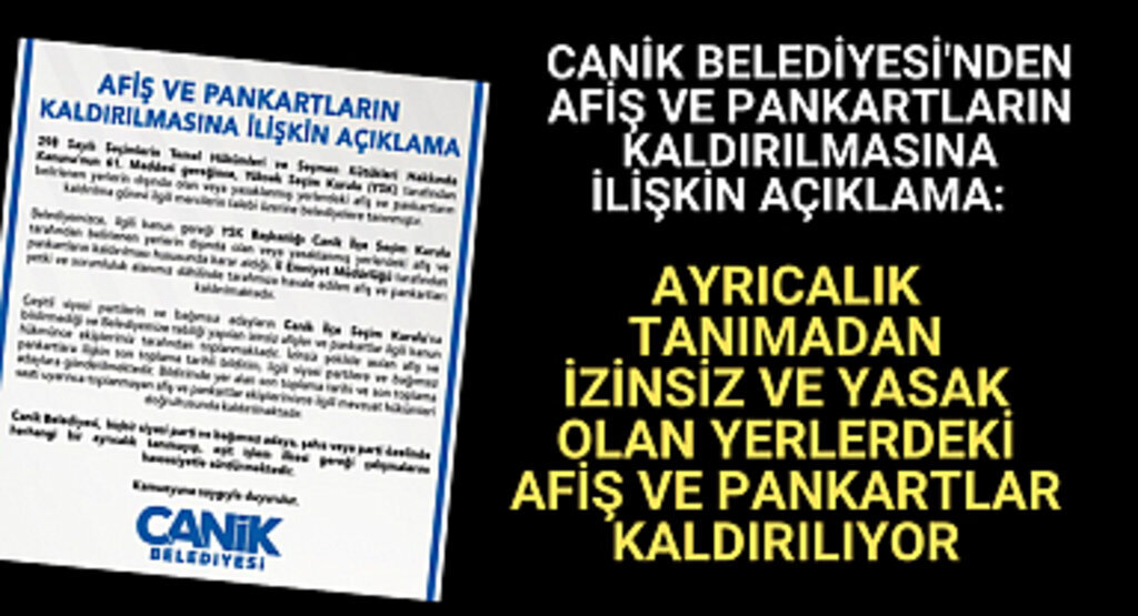 CANİK BELEDİYESİ'NDEN AFİŞ VE PANKARTLARIN KALDIRILMASINA İLİŞKİN AÇIKLAMA