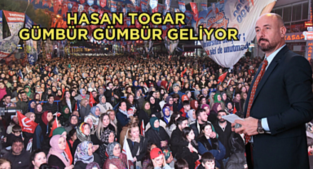 HASAN TOGAR GÜMBÜR GÜMBÜR GELİYOR