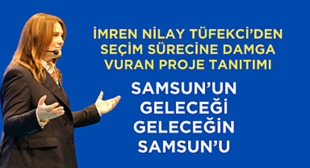 SEÇİM SÜRECİNE DAMGA VURAN PROJE TANITIMI