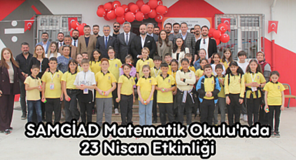 SAMGİAD Matematik Okulu'nda 23 Nisan Etkinliği