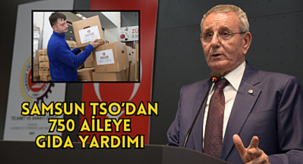 Samsun TSO’dan 750 aileye gıda yardımı