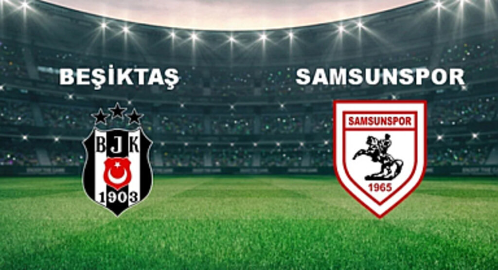 Samsunspor Beşiktaş deplasmanında 