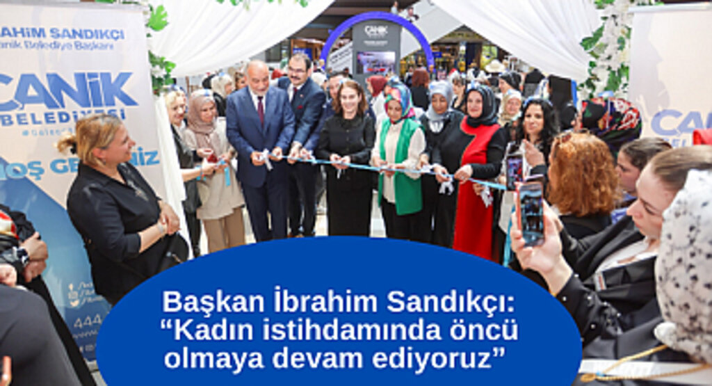 Başkan İbrahim Sandıkçı: “Kadın istihdamında öncü olmaya devam ediyoruz” 