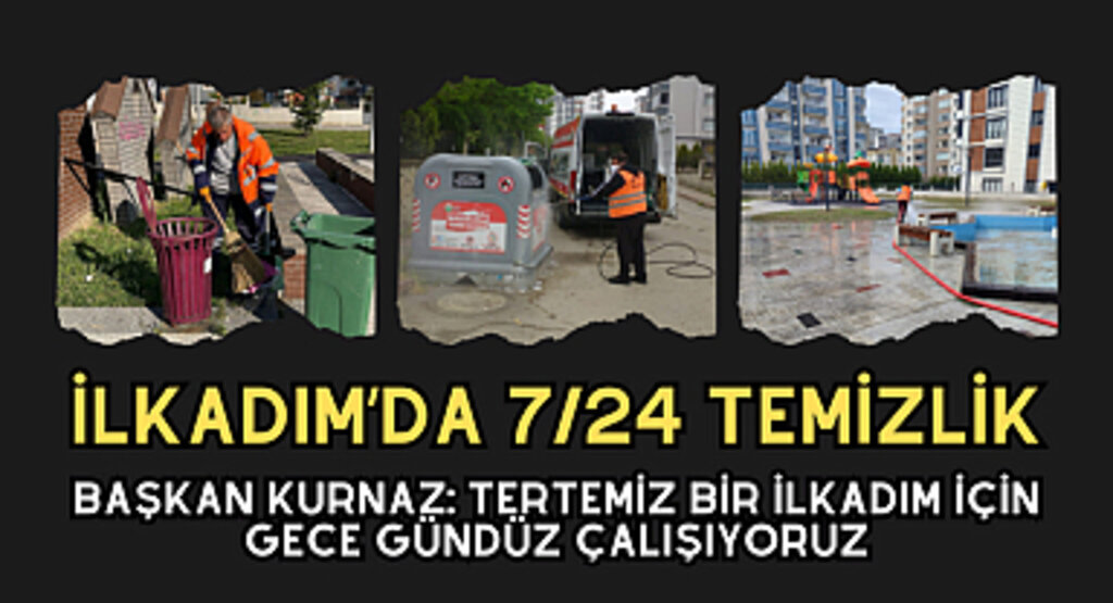 BAŞKAN İHSAN KURNAZ: TERTEMİZ BİR İLKADIM İÇİN GECE GÜNDÜZ ÇALIŞIYORUZ