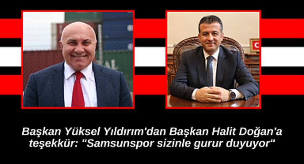 Başkan Yüksel Yıldırım'dan Başkan Halit Doğan'a teşekkür: 