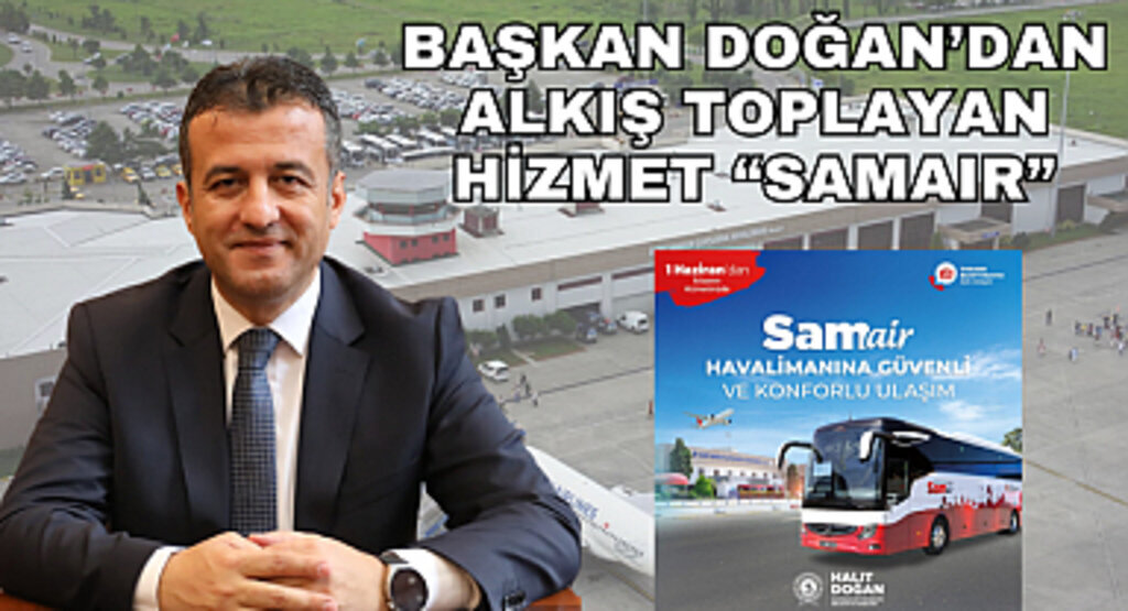 ÇARŞAMBA HAVALİMANINA ULAŞIMI BÜYÜKŞEHİR SAĞLAYACAK