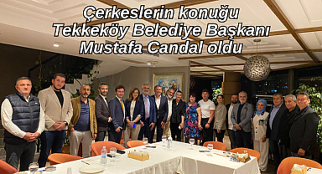 Çerkeslerin konuğu Mustafa Candal oldu