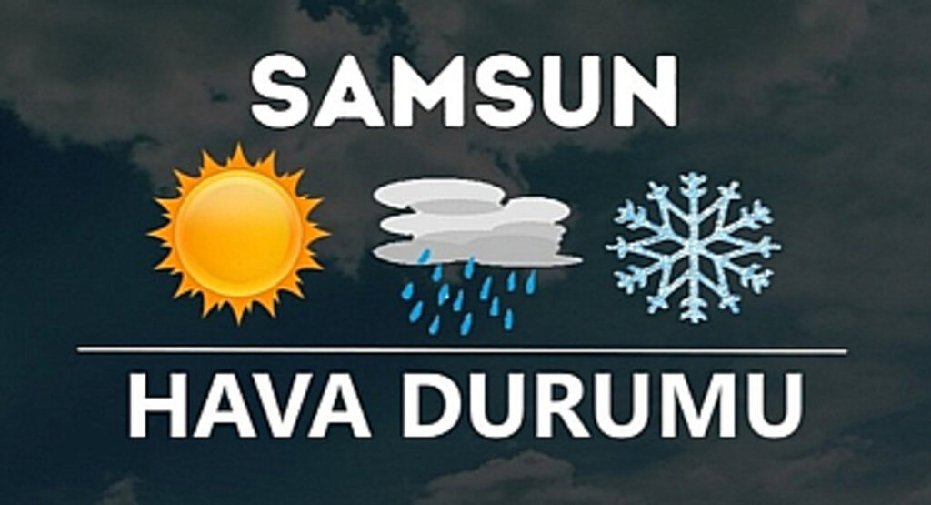 Samsun Hava Durumu - Aralıklı sağanak yağış bekleniyor
