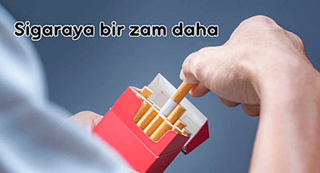 Sigaraya bir zam daha