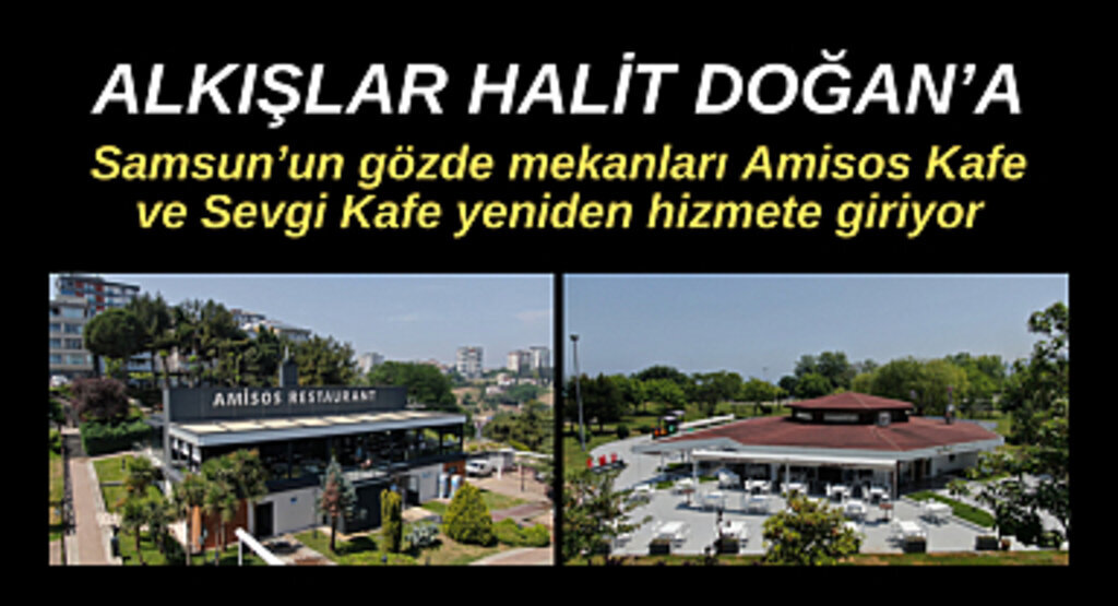 BAŞKAN DOĞAN: “AMİSOS VE SEVGİ KAFEMİZ HEMŞEHRİLERİMİZİN GÜZEL ANILARINA ORTAK OLMAYA DEVAM EDECEK”