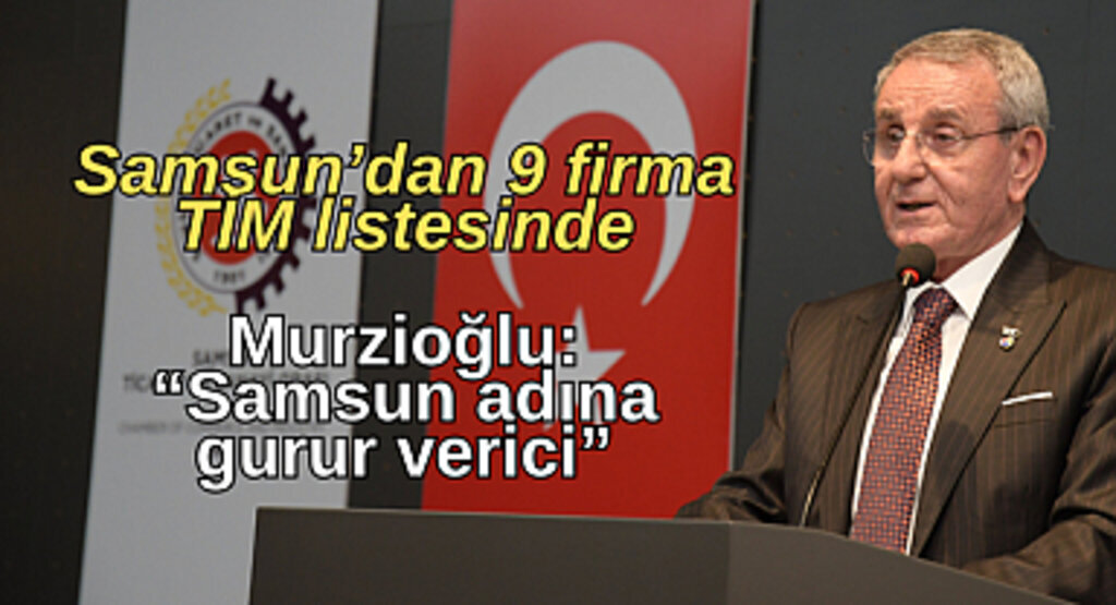 Samsun’dan 9 firma TİM listesinde