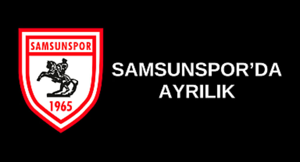 Samsunspor'da ayrılık