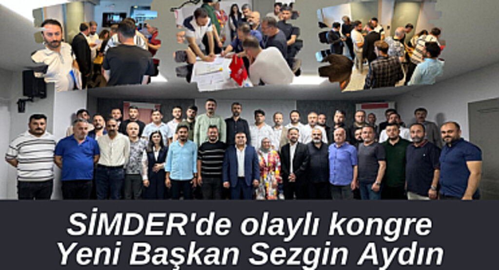 SİMDER'de Yeni Başkan Sezgin Aydın