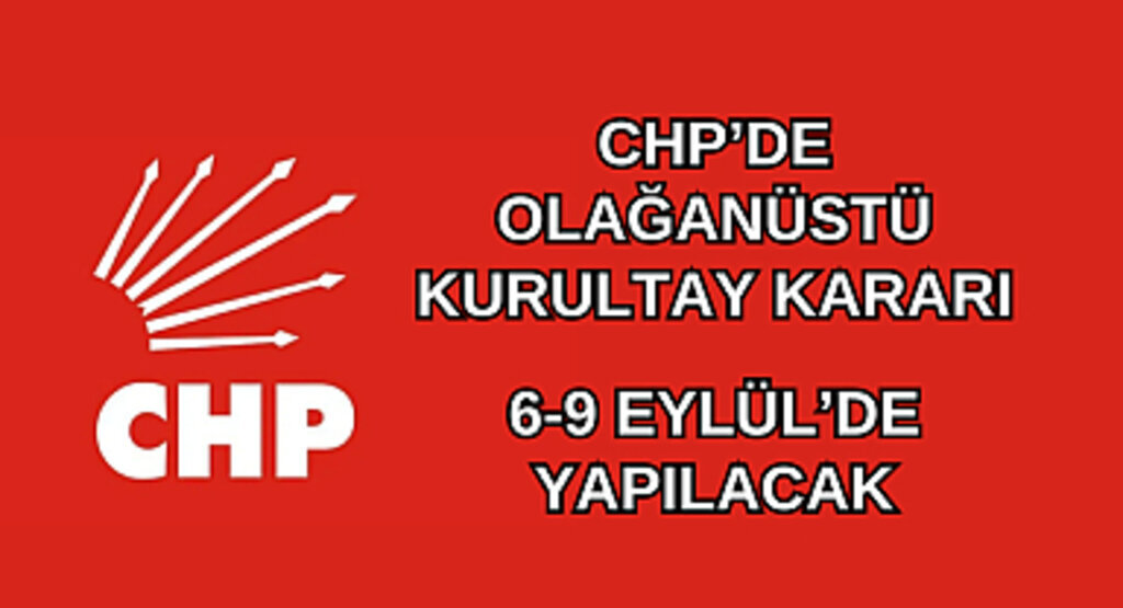 CHP olağanüstü kurultay kararı