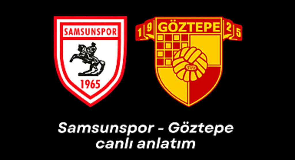 Samsunspor Göztepe canlı izle! Samsunspor Göztepe canlı anlatım! 