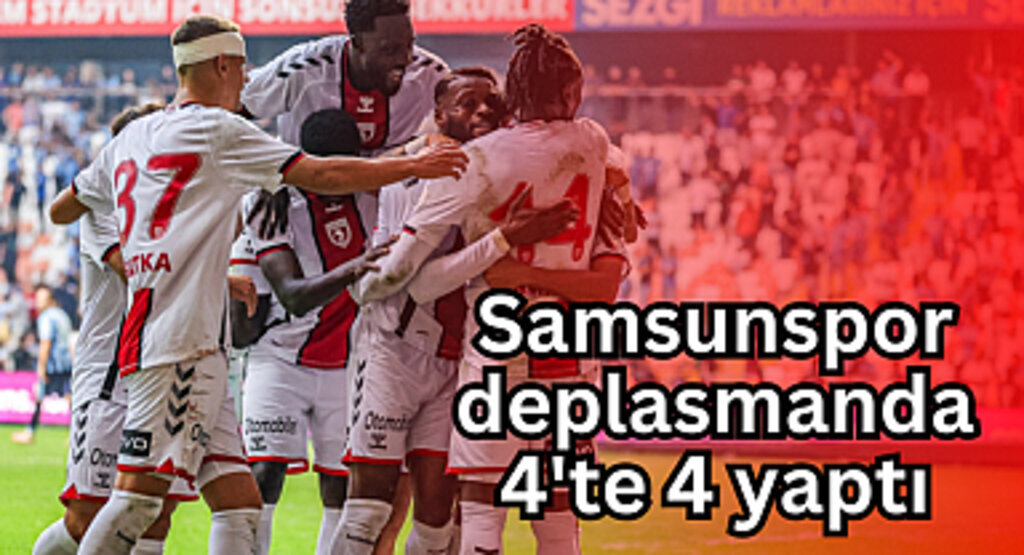 Samsunspor deplasmanda 4’te 4 yaptı