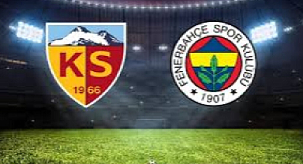 Kayserispor-Fenerbahçe maçı ne zaman, saat kaçta, hangi kanalda?