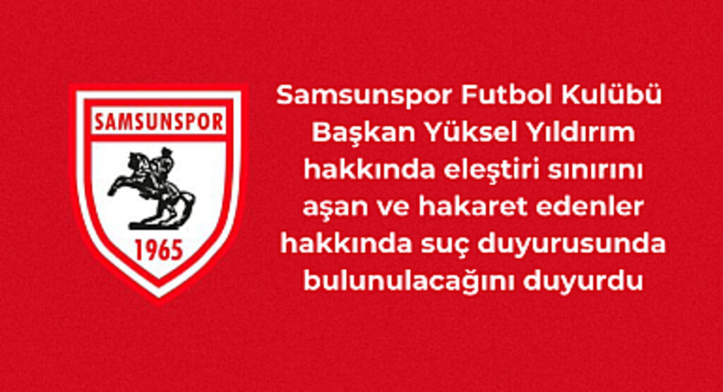 Samsunspor'dan kamuoyu açıklaması