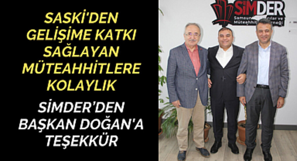 SASKİ'DEN GELİŞİME KATKI SAĞLAYAN MÜTEAHHİTLERE KOLAYLIK