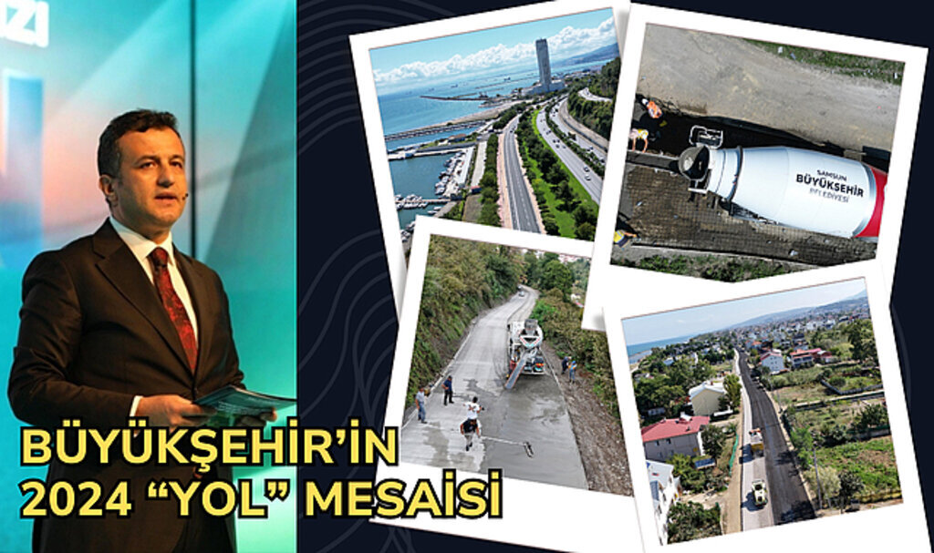 BÜYÜKŞEHİR’İN 2024 “YOL” MESAİSİ
