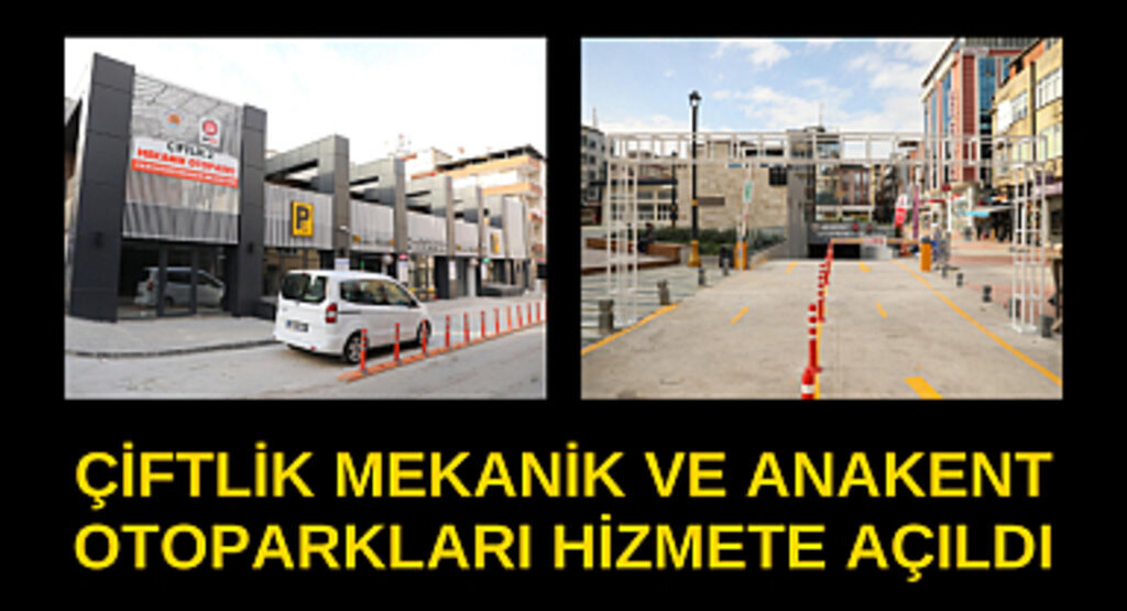 Çiftlik Mekanik ve Anakent Otoparkları Hizmete Açıldı