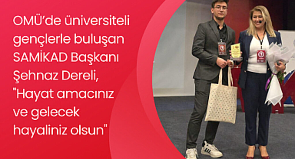 SAMİKAD Başkanı Dereli: ''Hayat amacınız ve gelecek hayaliniz olsun''