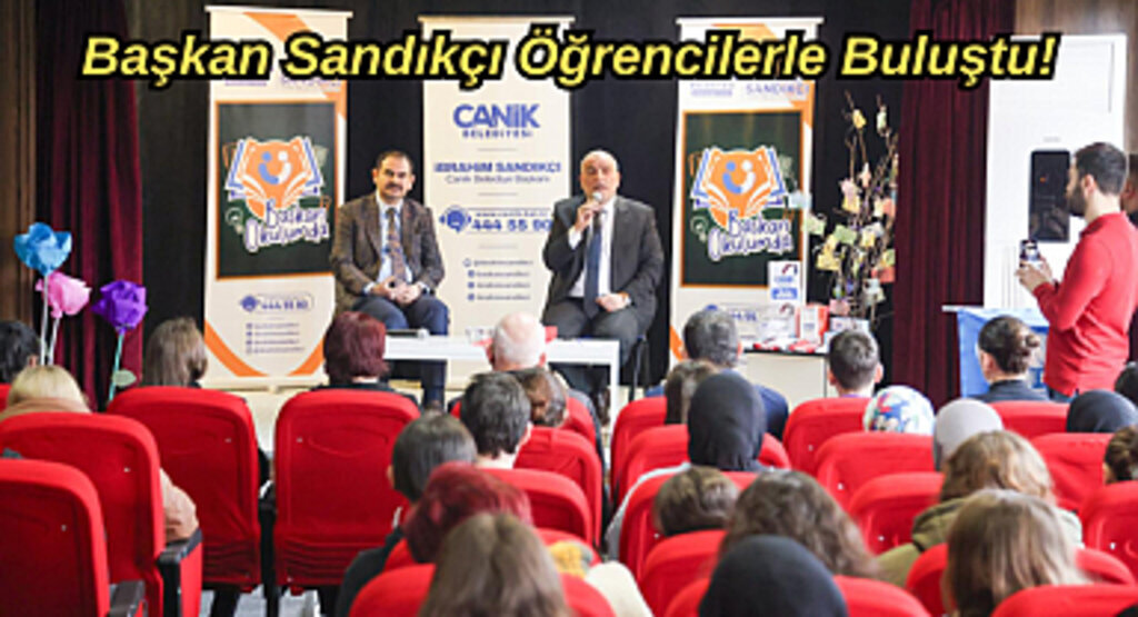 Başkan Sandıkçı Öğrencilerle Buluştu!