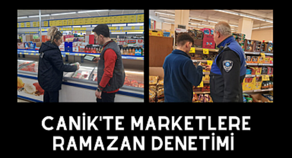 Canik'te Marketlere Ramazan Denetimi 