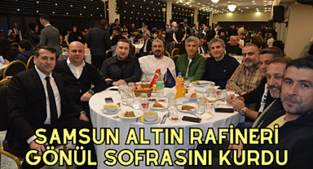 Samsun Altın Rafineri Gönül Sofrasını Kurdu