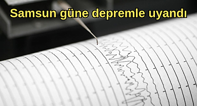 Samsun'da 3,5 büyüklüğünde deprem