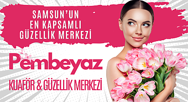 Samsun'da Güzelliğin Markası; Pembeyaz