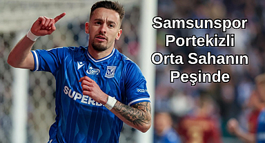 Samsunspor Portekizli Orta Sahanın Peşinde