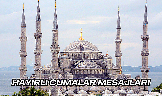 1 Ağustos 2025: Anlamlı, Ayetli ve Kısa Cuma Mesajları