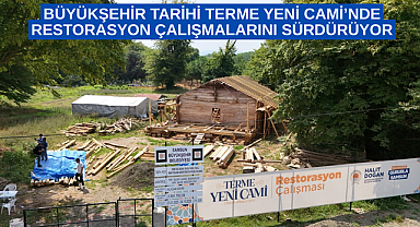 BÜYÜKŞEHİR TARİHİ TERME YENİ CAMİ’NDE RESTORASYON ÇALIŞMALARINI SÜRDÜRÜYOR