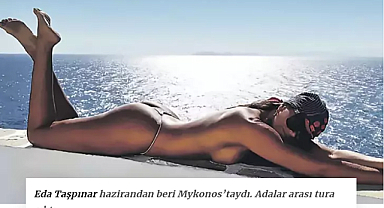 Eda Taşpınar Mykonos’ta üstsüz güneşlendi