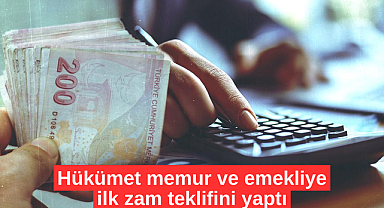 Hükümet memur ve emekliye ilk zam teklifini yaptı