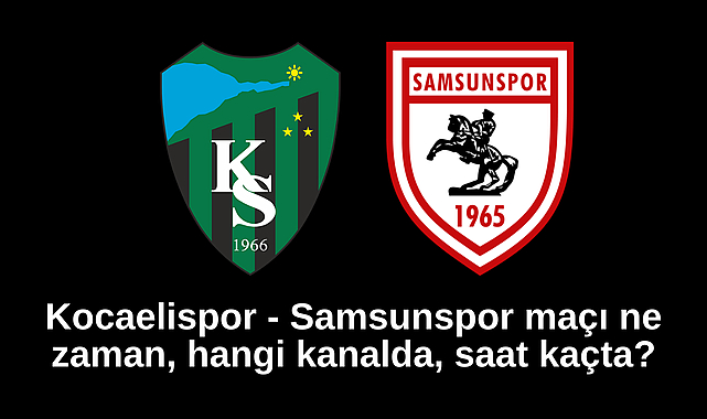 Kocaelispor - Samsunspor maçı ne zaman, hangi kanalda, saat kaçta?