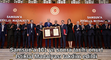 Samsun'a 101 yıl sonra tarihi onur! İstiklal Madalyası takdim edildi