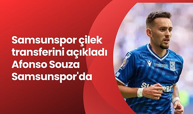 Samsunspor çilek transferini açıkladı Afonso Sousa imzaladı