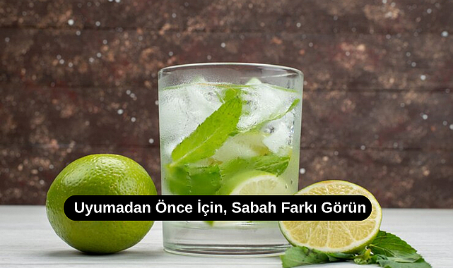 Uyumadan Önce İçin, Sabah Farkı Görün